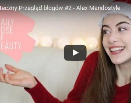 Świąteczny przegląd blogów #2 Alex Mandostyle